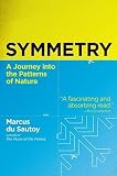 Symmetry: A Journey Into the Patterns of Nature   [SYMMETRY] [Paperback]