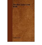 Produkt-Bild: The Blue Grass Cook Book [ THE BLUE GRASS COOK BOOK ] by Fox, Minnie C. (Author) Feb-05-2009 [ Paperback ]