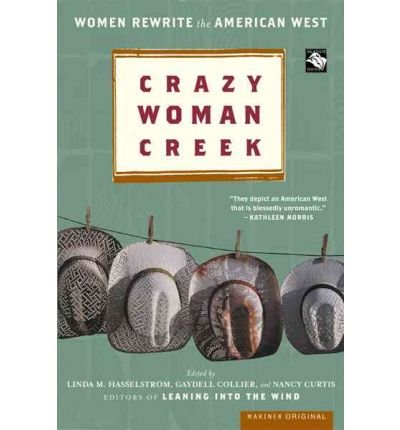 [(Crazy Woman Creek: Women Rewrite the American West)] [Author: Linda M Hasselstrom] published on (May, 2004)