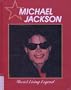 Michael Jackson: Music's Living Legend (Reaching for the Stars)
