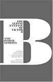 The Alpine Fantasy of Victor B and Other Stories