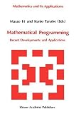 Mathematical Programming: Recent Developments and Applications (Mathematics and its Applications)
