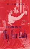 The Making of "My Fair Lady"
