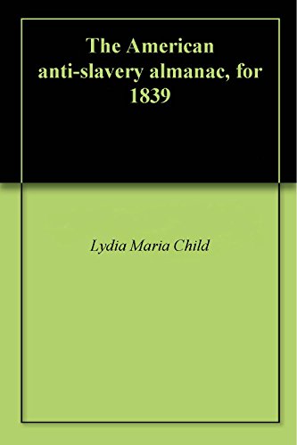 The American anti-slavery almanac, for 1839