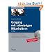 Umgang mit schwierigen Mitarbeitern: Arbeitsrechtliche Fehler vermeiden. Konkrete F�lle mit Handlungsanleitungen. Mit F�hrungsinstrumenten und Gespr�chsleitf�den