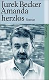 Amanda herzlos: Roman - Jurek Becker