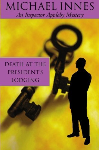 Death At The President's Lodging: Seven Suspects (Inspector Appleby)