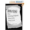 Blues for Unemployed Secret Police: Poems by Doug Anderson