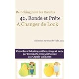 Relooking pour les Rondes : 40 ans, ronde et pr�te � changer de look sans trop d�penser par Ma-Grande-Taille.compar Thibault Masson
