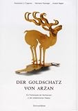 Der Goldschatz von Arzan - Ein F&uuml;rstengrab der Skythenzeit in der s&uuml;dsibirischen Steppe - Konstantin V. Cugunov, Hermann Parzinger, Anatoli Nagler