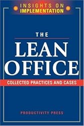 The Lean Office: Collected Practices and Cases (Insights on Implementation)