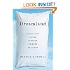 Dreamland: Adventures in the Strange Science of Sleep