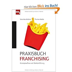 Praxisbuch Franchising: Konzeptaufbau und Markenf�hrung