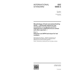 ISO 6888-3:2003, Microbiology of food and animal feeding stuffs - Horizontal method for the enumeration of coagulase-positive staphylococci (Staphylococcus ... Detection and MPN technique for low numbers