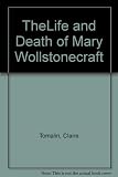 The life and death of Mary Wollstonecraft