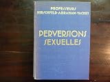Bild zu: Perversions sexuelles d'apr&eacute;s l'enseignement du Docteur Magnus Hirschfeld par son preier assistant, le Docteur F&eacute;lix Abraham, traduit et adapt&eacute; par le Docteur Pierre Vacet