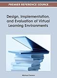 Design, implementation, and evaluation of virtual learning environments