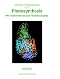 Photosynthesis Photobiochemistry and Photobiophysics (Advances in Photosynthesis and Respiration)