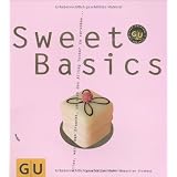Sweet Basics: Alles, was man braucht, um sich den Alltag locker zu vers��en... (GU Basic cooking)von "Cornelia Schinharl"