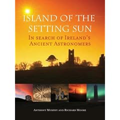 Island of the Setting Sun: In Search of Ireland's Ancient Astronomers