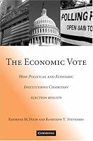 The Economic Vote: How Political and Economic Institutions Condition Election Results (Political Economy of Institutions and Decisions)