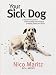 Book Your Sick Dog: the Dog Owner's Guide to Understanding and Managing Breeding, Illness and Injury