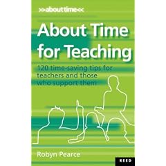 About Time for Teaching: 120 Time-saving Tips for Teachers and Those That Support Them