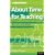 About Time for Teaching: 120 Time-saving Tips for Teachers and Those That Support Them