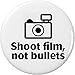Shoot film, not bullets 2.25