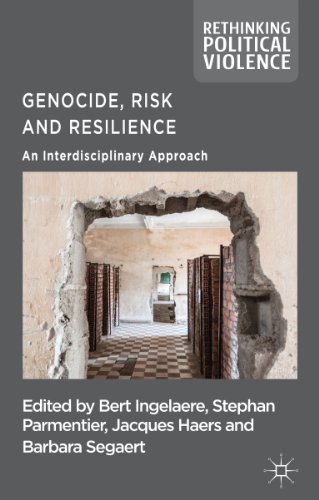 Genocide, Risk and Resilience: An Interdisciplinary Approach (Rethinking Political Violence)