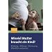 Wieviel Mutter braucht ein Kind?: Bindung - Bildung - Betreuung: �ffentlich + privat: Bindung-Bildung-Betreuung: �ffentlich und privat