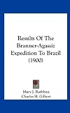 Results of the Branner-Agassiz Expedition to Brazil (1900)