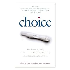 True Stories of Birth, Contraception, Infertility, Adoption, Single Parenthood, and Abortion