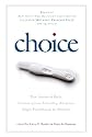 Choice: True Stories of Birth, Contraception, Infertility, Adoption, Single Parenthood, and Abortion