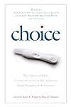 Choice: True Stories of Birth, Contraception, Infertility, Adoption, Single Parenthood, and Abortion