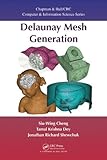 Delaunay Mesh Generation (Chapman & Hall/CRC Computer & Information Science Series)
