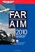FAR AIM 2010: Federal Aviation Regulations Aeronautical Information Manual (FAR AIM series)