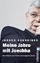 Meine Jahre mit Joschka: Nachrichten von fetten und mageren Jahren