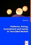 Platforms, Pricing, Commitment and Variety in Two-sided Markets