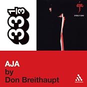 Steely Dan's Aja (33 1/3 Series) | [Don Breithaupt]