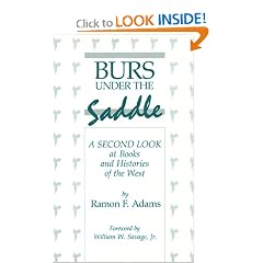 Burs Under the Saddle: A Second Look at Books and Histories of the West by Ramon F. Adams