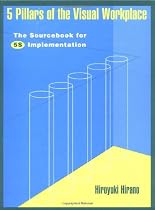 5 Pillars of the Visual Workplace: Sourcebook for 5S Implementation (For Your Organization!)
