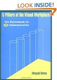 5 Pillars of the Visual Workplace: Sourcebook for 5S Implementation (For Your Organization!)