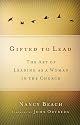 Gifted to Lead: The Art of Leading As a Woman in the Church