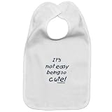 Cotton baby bib It's not easy being so cute with velcro closure