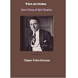 The Actors: Rare Films of Syd Chaplin