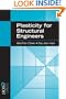 Plasticity for Structural Engineers (J. Ross Publishing Classics)