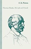 Thomas Hardy : his life and friends