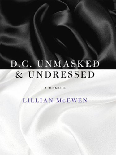 D.C. Unmasked & Undressed