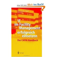 IT im Facility Management erfolgreich einsetzen. Das CAFM-Handbuch
